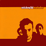 MICKEY 3D CD «Matador» ℗2005