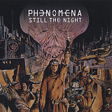 Phenomena – "Still The Night"