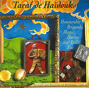Taraf de Haïdouks – Honourable Brigands, Magic Horses And Evil Eye ( Romani )