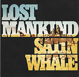 Satin Whale –" Lost Mankind"