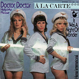 À La Carte – Doctor, Doctor (Help Me Please) 7 inch 45t