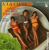 À La Carte – When The Boys Come Home 7inch 45t