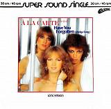 À La Carte – Have You Forgotten (Wolga Song) (Long Version) Maxi Single 45t (Super Sound Single)