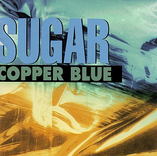 Sugar – Copper Blue ( USA )