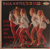 Johnny Richards And His Orchestra - Walk Softly / Run Wild!