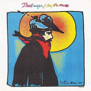 Badfinger – Say No More