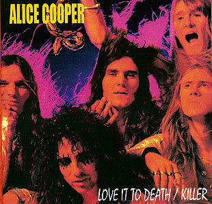 Alice Cooper – Love It To Death / Killer
