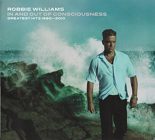 Robbie Williams ‎– In And Out Of Consciousness - Greatest Hits 1990 - 2010