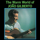 Joao Gilberto – Warm World Of Joao Gilberto (Clear, LP)