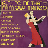 Václav Hybš Orchestra – Play To Me That Famous Tango