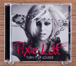 Pixie Lott - Turn It Up Louder (Европа, Mercury)