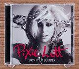 Pixie Lott - Turn It Up Louder (Европа, Mercury)