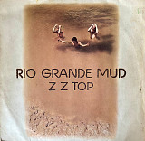 Z Z Top - Rio Grande Mud