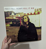 Kill It Kid – Feet Fall Heavy