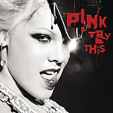 P!NK – Try This