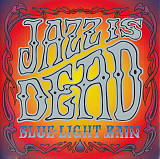 Jazz Is Dead Feat. Bill Cobham*, Alphonso Johnson, Jimmy Herring, T. Lavitz 2002 - Blue Light Rain
