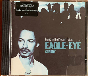 Eagle-Eye Cherry – «Living In The Present Future»