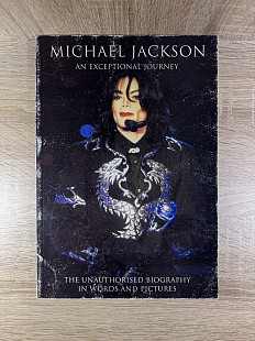 Michael Jackson – An Exceptional Journey: The Unauthorised Biography in Words and Pictures