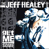 The Jeff Healey Band – Get Me Some