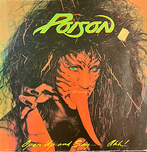 Poison - Open Up And Say ...Ahh!
