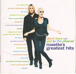Roxette – Don't Bore Us - Get To The Chorus! (Roxette's Greatest Hits)