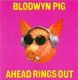 Blodwyn Pig – "Ahead Rings Out"