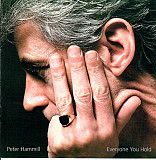 Фірмовий PETER HAMMILL – " Everyone You Hold "