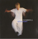 PETER HAMMILL – " What, Now? "