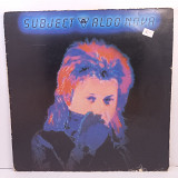 Aldo Nova – Subject.....Aldo Nova LP 12" (Прайс 29292)