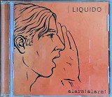Liquido – «Alarm! Alarm!»