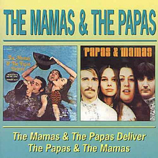 The Mamas & The Papas – The Mamas & The Papas Deliver / The Papas & The Mamas