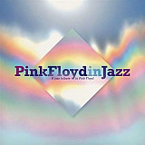 Various – Pink Floyd In Jazz - A Jazz Tribute To Pink Floyd