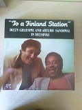Dizzy Gillespie And Arturo Sandoval – "To A Finland Station", 1983, 2310-889, Cuba (ЕХ+/ЕХ+) - 350 (