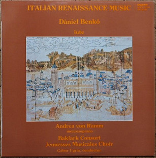Daniel Benko Andrea von Ramm Bakfark Consort Jeunesses Musicales Choir Gabor Ugrin – Italian Renaiss