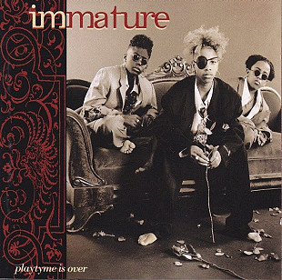 Immature – Playtyme Is Over ( USA )