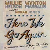 Willie Nelson & Wynton Marsalis Featuring Norah Jones 2011 - Here We Go Again: