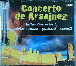 Rodrigo • Ponce • Giuliani • Carulli – «Concerto De Aranjuez» 2CD