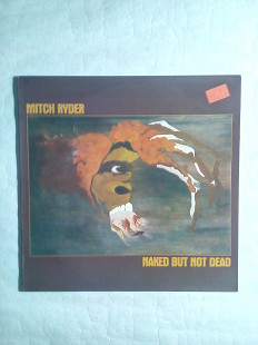 Mitch Ryder 80 "Naked But Not Dead" (Blues Rock) Germany Vinyl Nm-