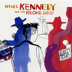 Nigel Kennedy And The Kroke Band 2003 - East Meets East
