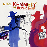 Nigel Kennedy And The Kroke Band 2003 - East Meets East