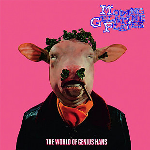 Moving Gelatine Plates – The World Of Genius Hans (LP)