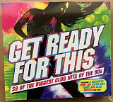 Get Ready For This 3xCD