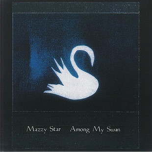Вінілова платівка Mazzy Star – Among My Swan