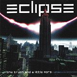 ECLIPSE CD «The Truth And A Little More» ℗2001