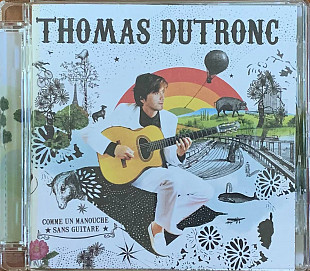 Thomas Dutronc – «Comme Un Manouche Sans Guitare»