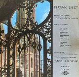 Ferenc Liszt, Budapest Chorus, János Ferencsik – «Hungarian Coronation Mass / Koronázási Mise»