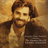 Kenny Loggins – Yesterday, Today, Tomorrow: The Greatest Hits Of Kenny Loggins ( USA )