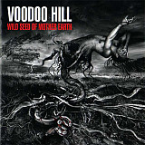 Voodoo Hill "Wild Seed Of Mother Earth"