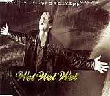 Wet Wet Wet – Don't Want To Forgive Me Now