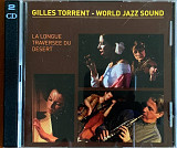 Gilles Torrent - «World Jazz Sound – La Longue Traversée Du Désert» 2CD